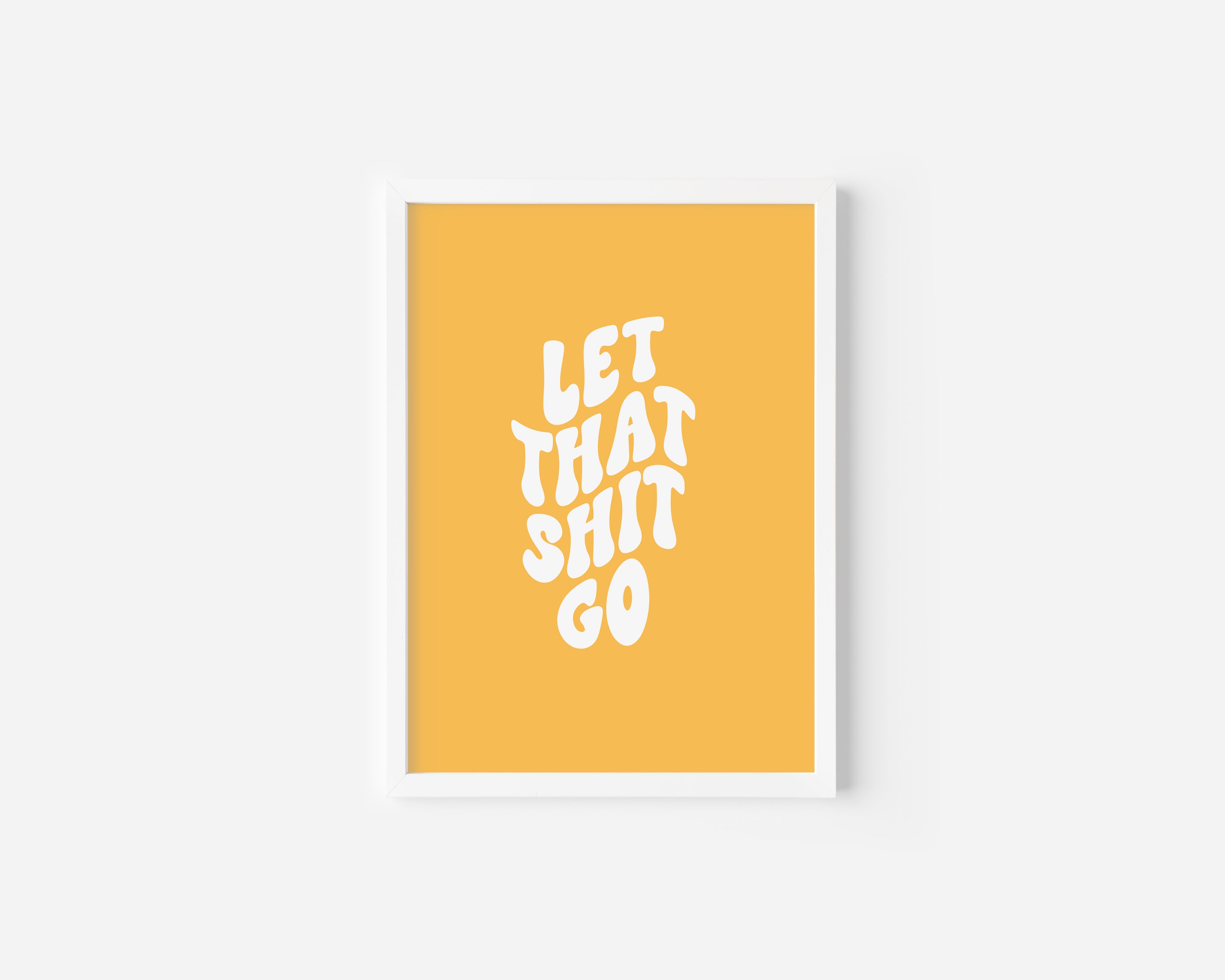 Let that shit go Art Print