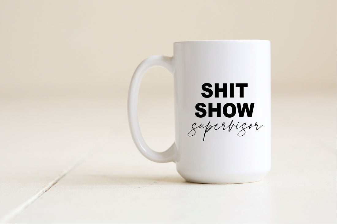 Shit Show Supervisor Mug