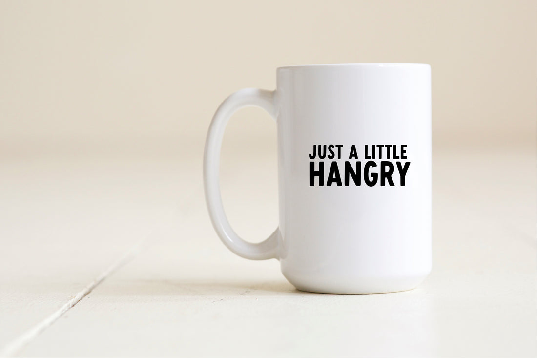 Just a little Hangry Mug