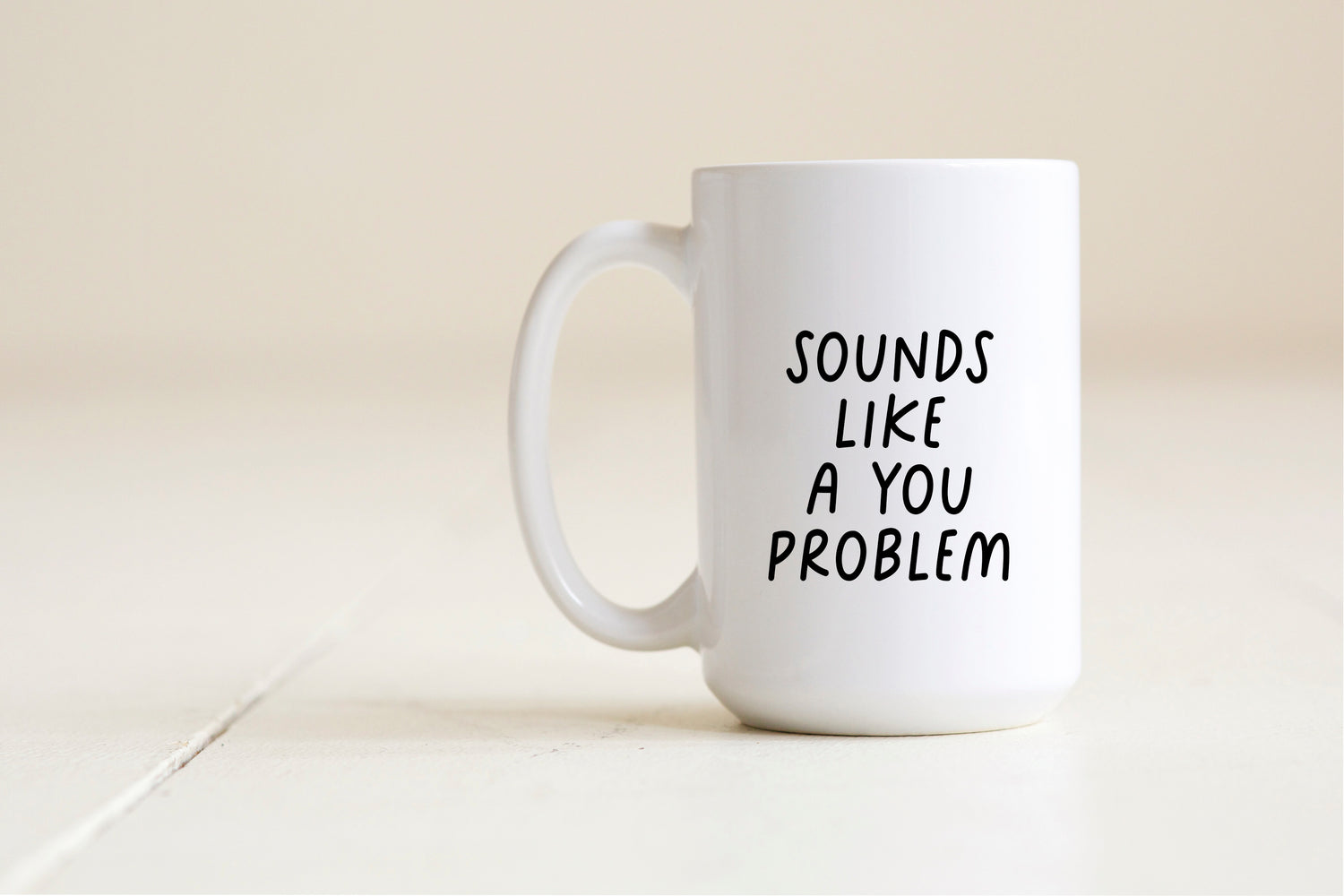 Sounds like a you problem mug